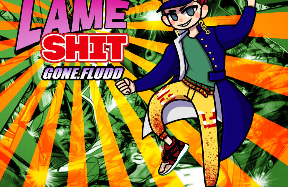 LAME SHIT - GONE.Fludd