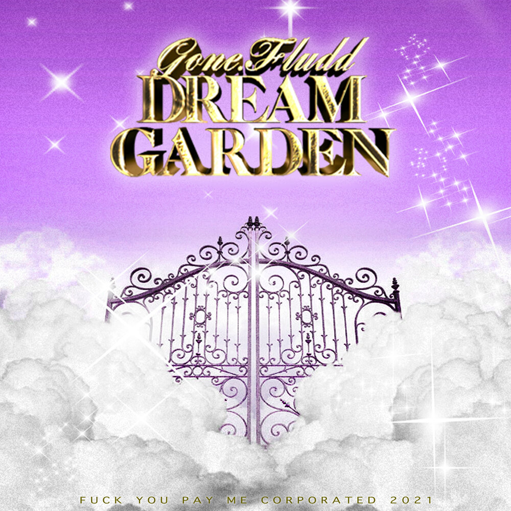 DREAM GARDEN - GONE.Fludd