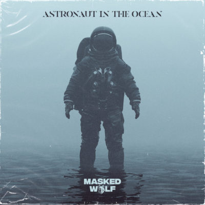 Astronaut In The Ocean - Masked Wolf