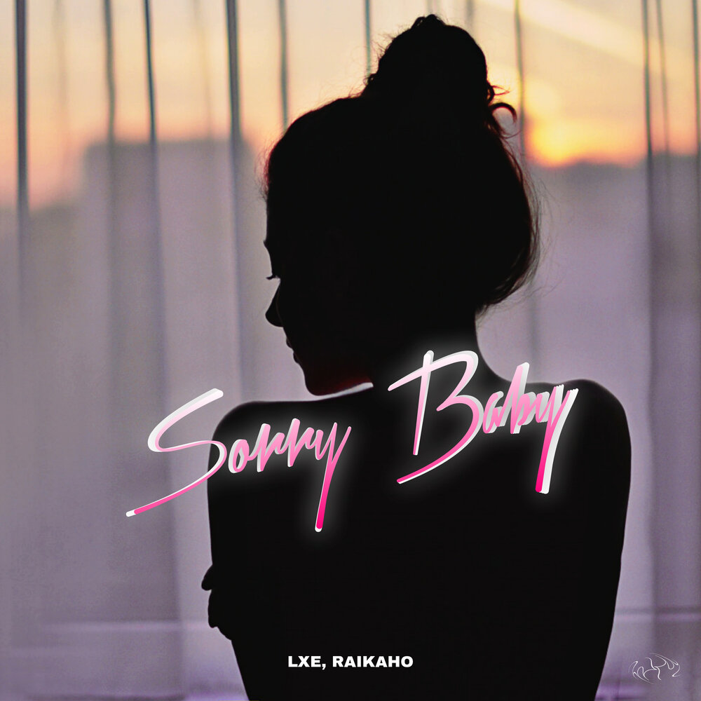 Sorry Baby - LXE, RAIKAHO