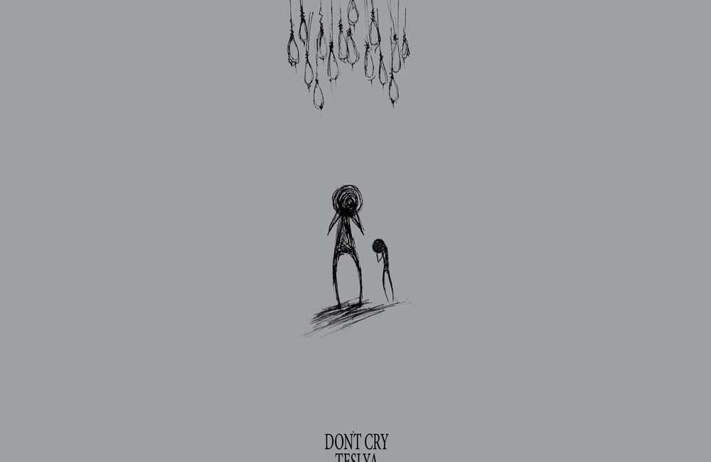TESLYA - Don't Cry