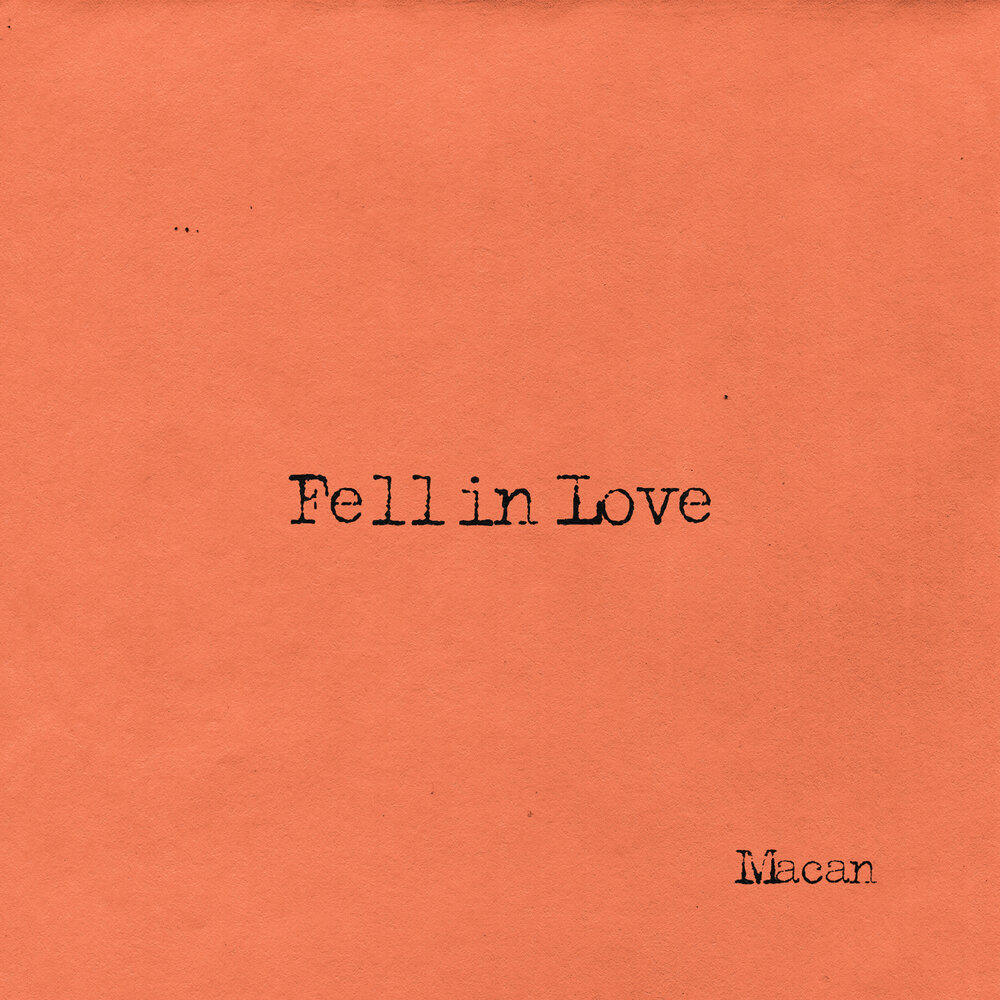 Fell in Love - MACAN (Текст песни)